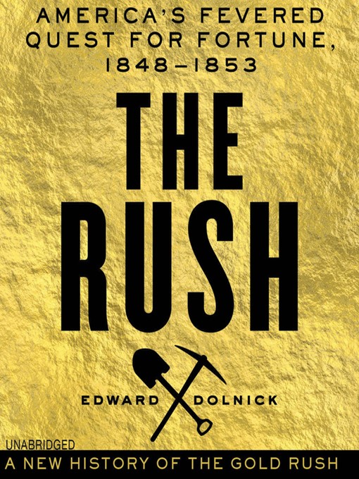 Title details for The Rush by Edward Dolnick - Wait list